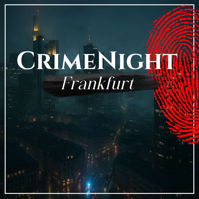 CrimeNight - Wahre Verbrechen. : Frankfurt am Main